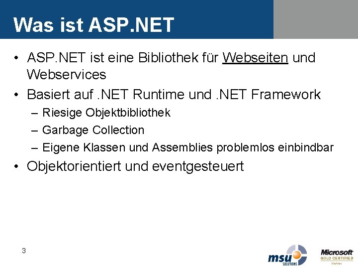 Was ist ASP. NET • ASP. NET ist eine Bibliothek für Webseiten und Webservices Was ist ASP. NET • ASP. NET ist eine Bibliothek für Webseiten und Webservices