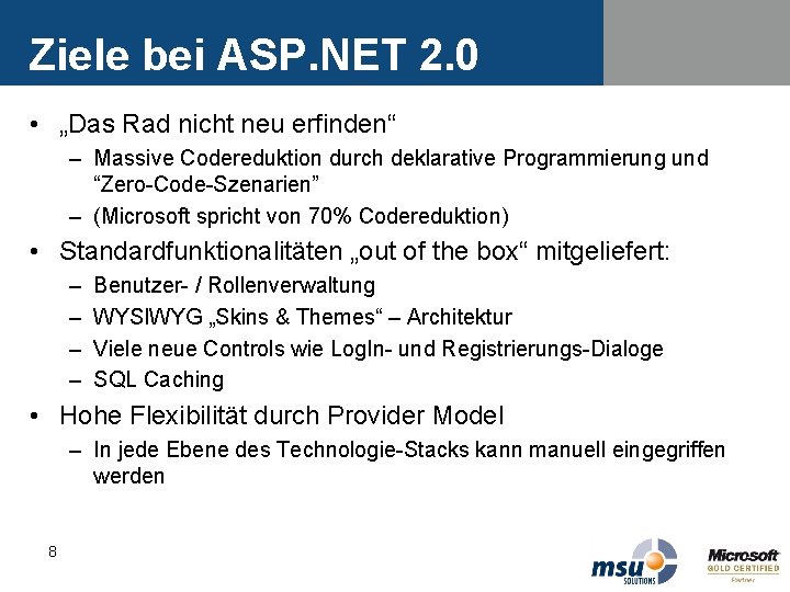 Ziele bei ASP. NET 2. 0 • „Das Rad nicht neu erfinden“ – Massive Ziele bei ASP. NET 2. 0 • „Das Rad nicht neu erfinden“ – Massive