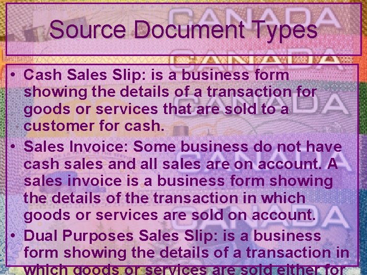 Source Document Types • Cash Sales Slip: is a business form showing the details
