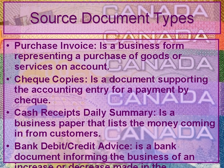 Source Document Types • Purchase Invoice: Is a business form representing a purchase of