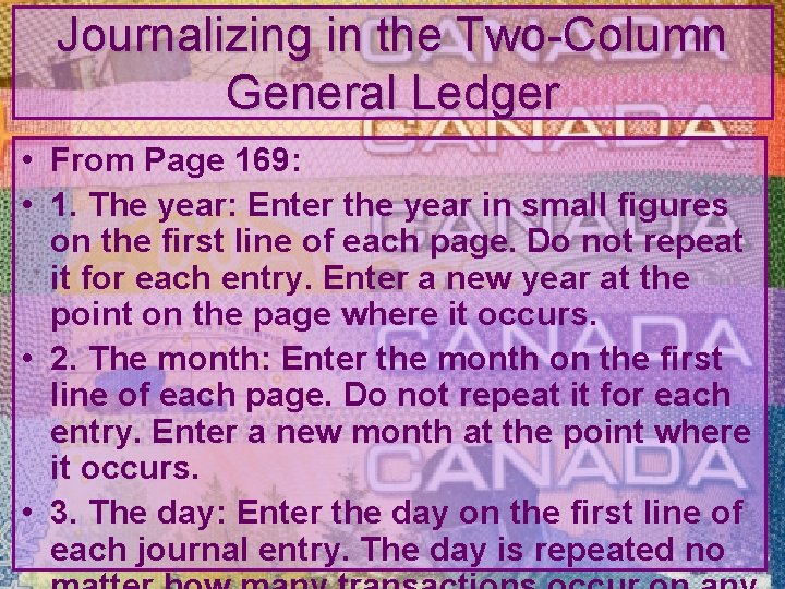 Journalizing in the Two-Column General Ledger • From Page 169: • 1. The year: