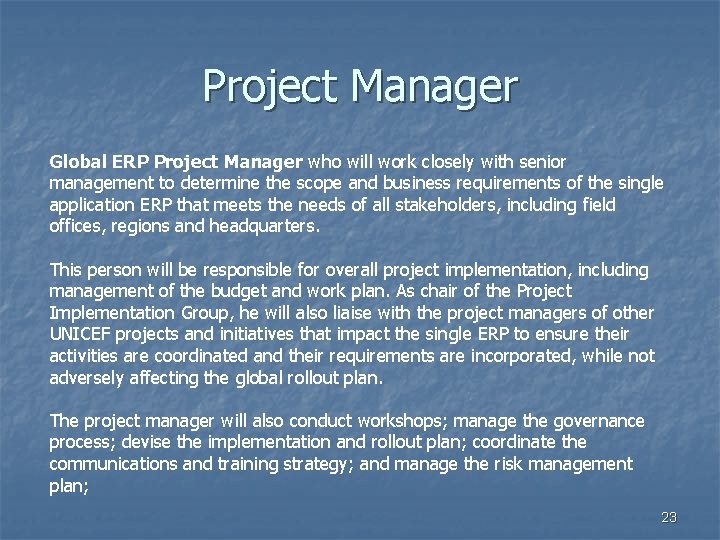 Project Manager Global ERP Project Manager who will work closely with senior management to