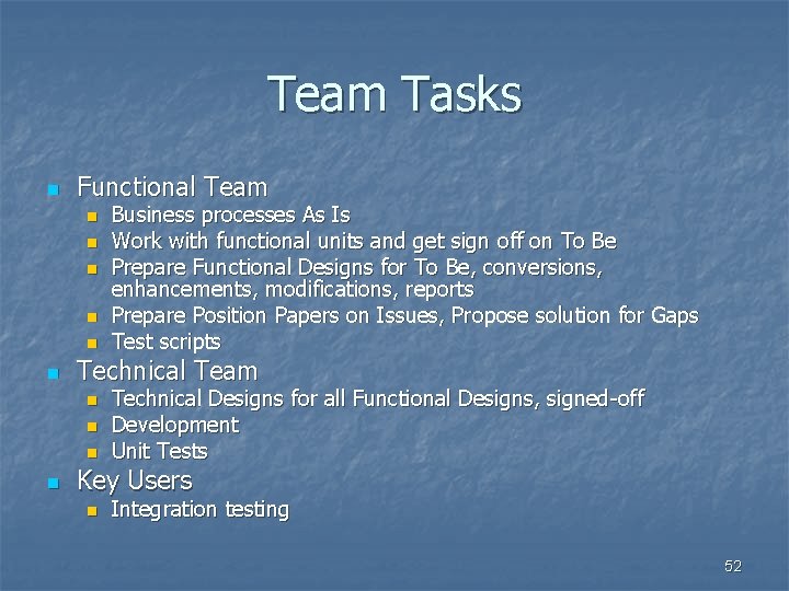 Team Tasks n Functional Team n n n Technical Team n n Business processes