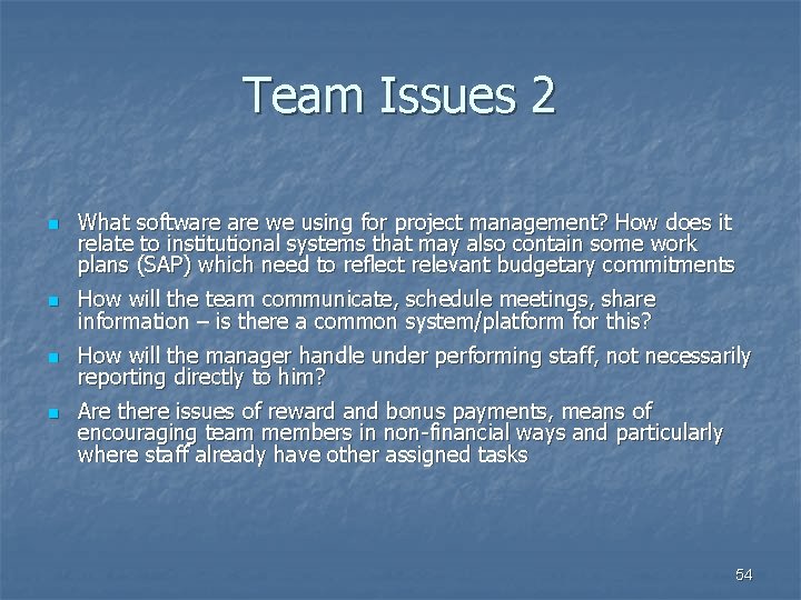 Team Issues 2 n What software we using for project management? How does it