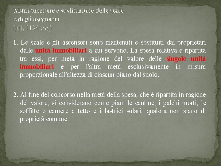 Manutenzione e sostituzione delle scale e degli ascensori (art. 1124 c. c. ) 1.