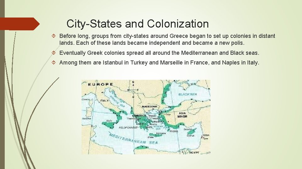 City-States and Colonization Before long, groups from city-states around Greece began to set up