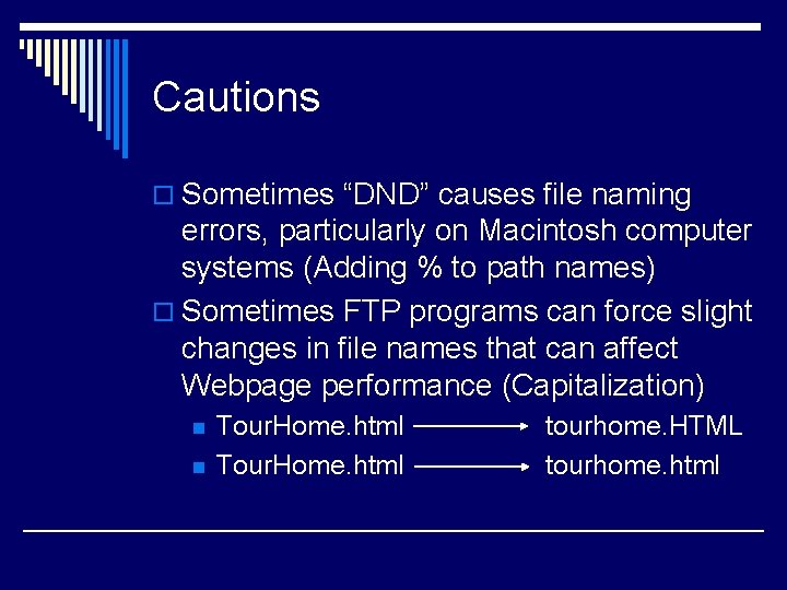 Cautions o Sometimes “DND” causes file naming errors, particularly on Macintosh computer systems (Adding