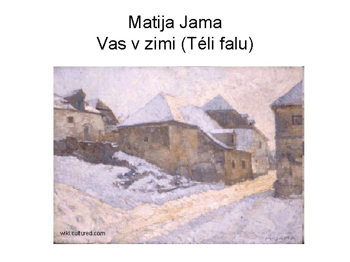 Matija Jama Vas v zimi (Téli falu) wiki. cultured. com 