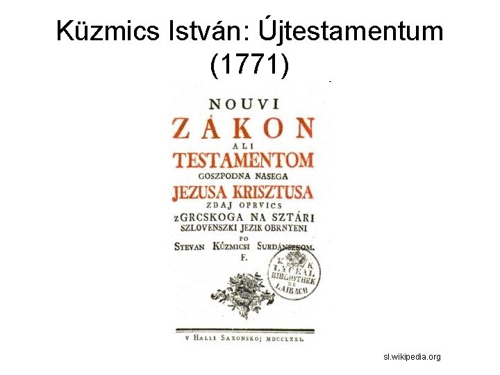 Küzmics István: Újtestamentum (1771) sl. wikipedia. org 