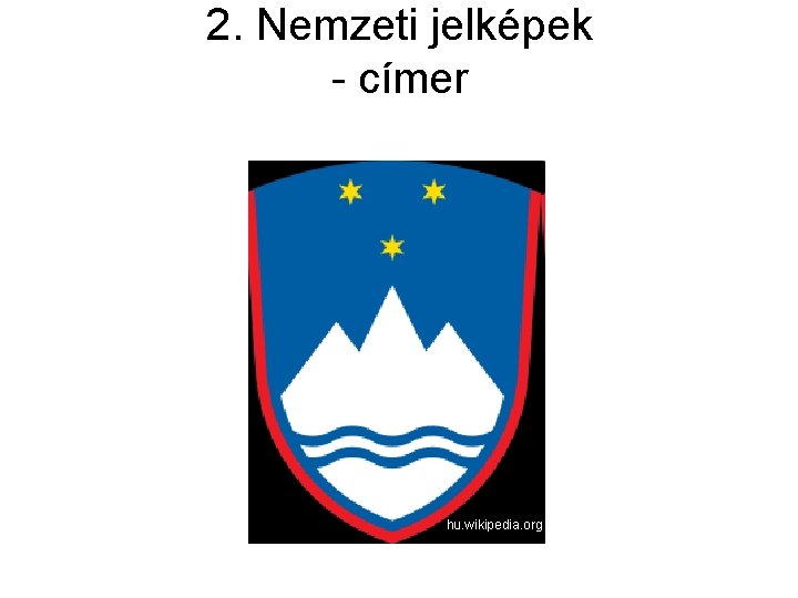 2. Nemzeti jelképek - címer hu. wikipedia. org 