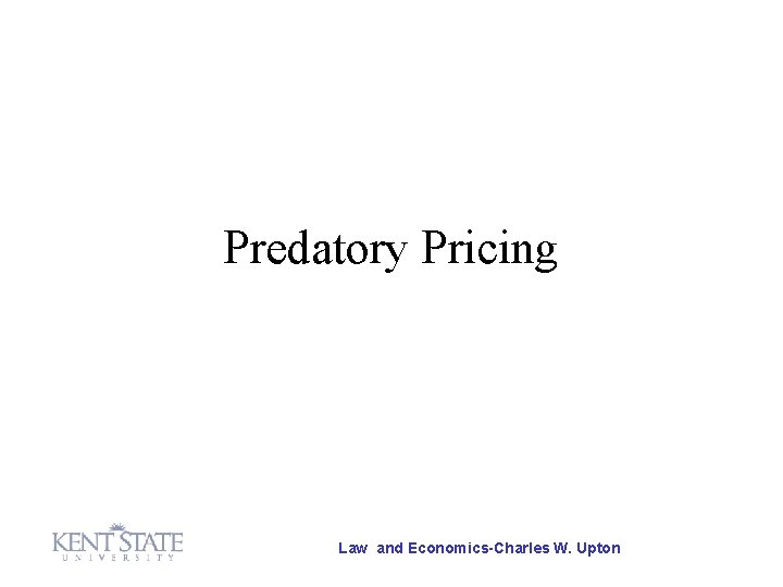 Predatory Pricing Law and Economics-Charles W. Upton 