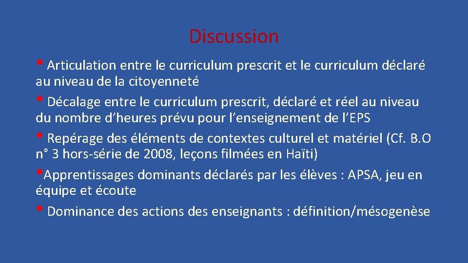 Discussion • Articulation entre le curriculum prescrit et le curriculum déclaré au niveau de