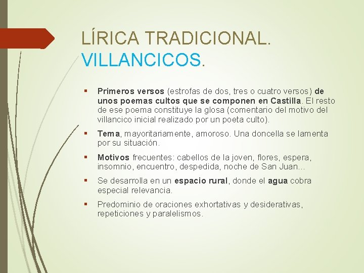 LÍRICA TRADICIONAL. VILLANCICOS. Primeros versos (estrofas de dos, tres o cuatro versos) de unos