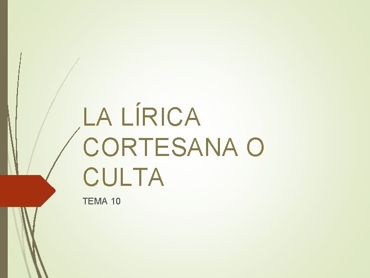 LA LÍRICA CORTESANA O CULTA TEMA 10 