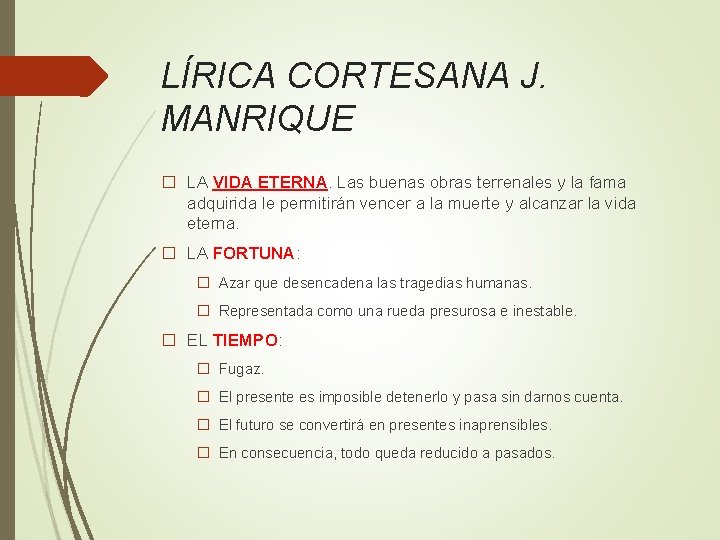 LÍRICA CORTESANA J. MANRIQUE � LA VIDA ETERNA. Las buenas obras terrenales y la