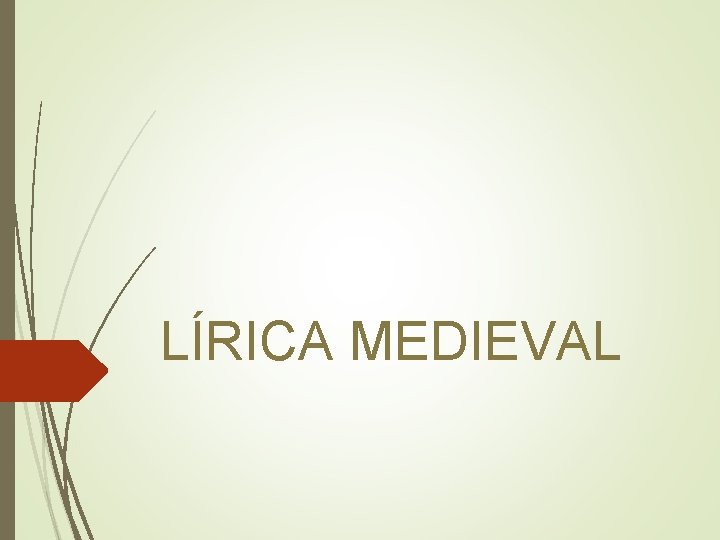 LÍRICA MEDIEVAL 