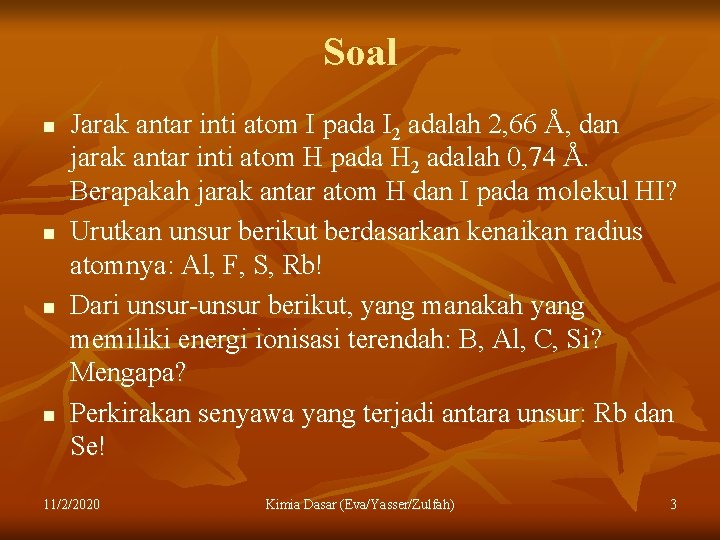 Soal n n Jarak antar inti atom I pada I 2 adalah 2, 66