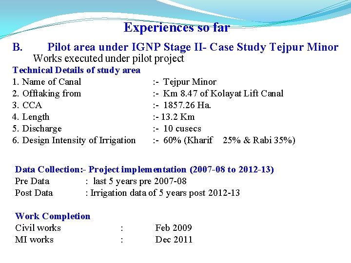 Experiences so far B. Pilot area under IGNP Stage II- Case Study Tejpur Minor