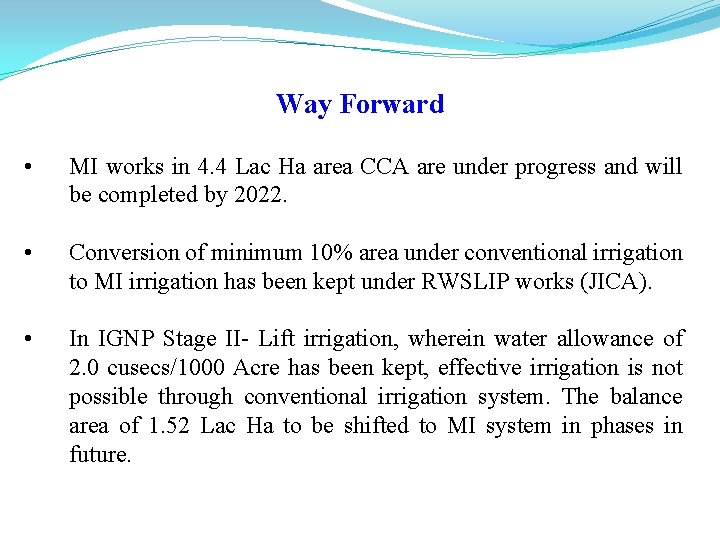 Way Forward • MI works in 4. 4 Lac Ha area CCA are under