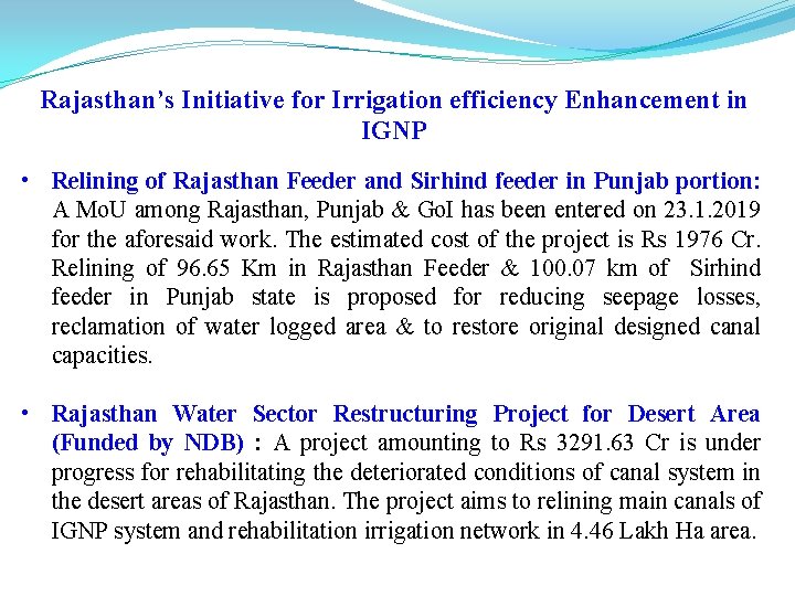 Rajasthan’s Initiative for Irrigation efficiency Enhancement in IGNP • Relining of Rajasthan Feeder and