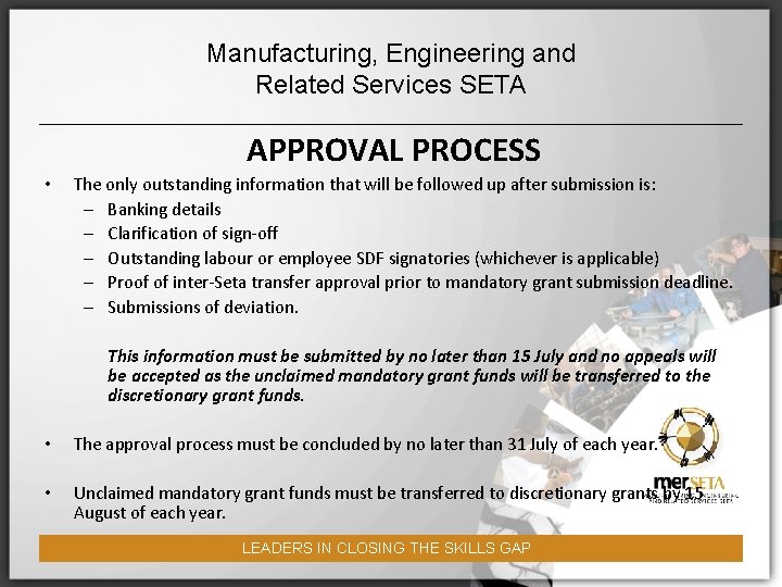 Manufacturing, Engineering and Related Services SETA APPROVAL PROCESS • The only outstanding information that
