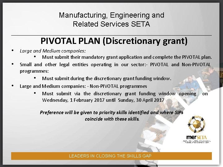 Manufacturing, Engineering and Related Services SETA PIVOTAL PLAN (Discretionary grant) • Large and Medium