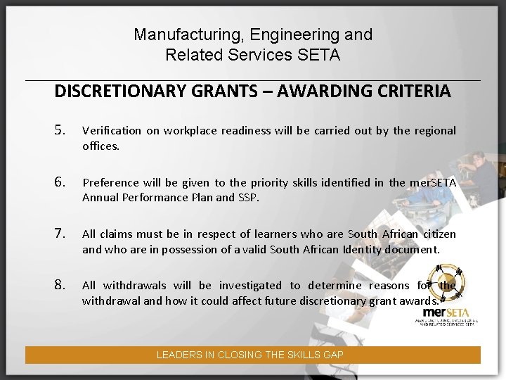 Manufacturing, Engineering and Related Services SETA DISCRETIONARY GRANTS – AWARDING CRITERIA 5. Verification on