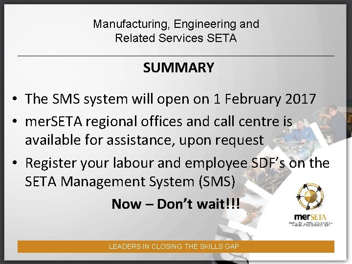 Manufacturing, Engineering and Related Services SETA SUMMARY • The SMS system will open on