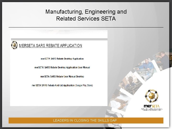 Manufacturing, Engineering and Related Services SETA LEADERS IN CLOSING THE SKILLS GAP 