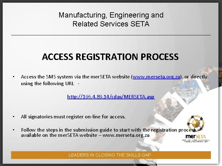 Manufacturing, Engineering and Related Services SETA ACCESS REGISTRATION PROCESS • Access the SMS system