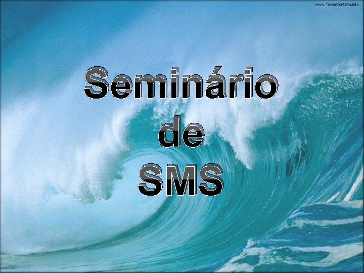 Seminário de SMS 