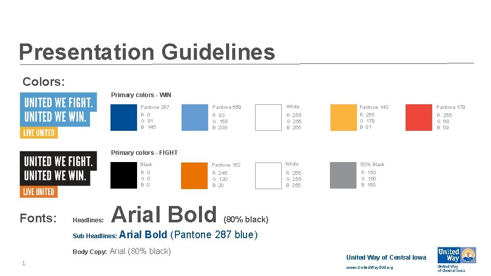 Presentation Guidelines Colors: Primary colors - WIN Pantone 287 Pantone 659 White Pantone 143