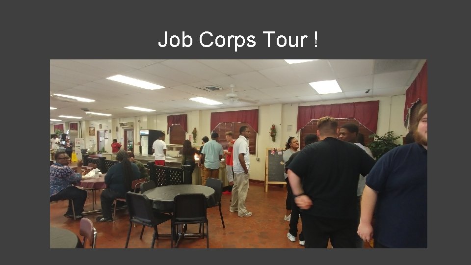 Job Corps Tour ! 