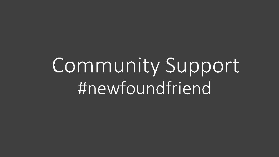 Community Support #newfoundfriend 