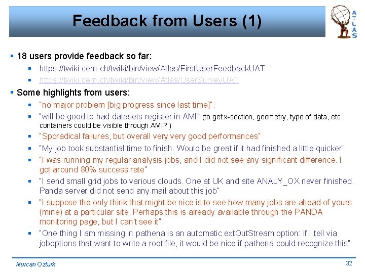 Feedback from Users (1) § 18 users provide feedback so far: § https: //twiki.
