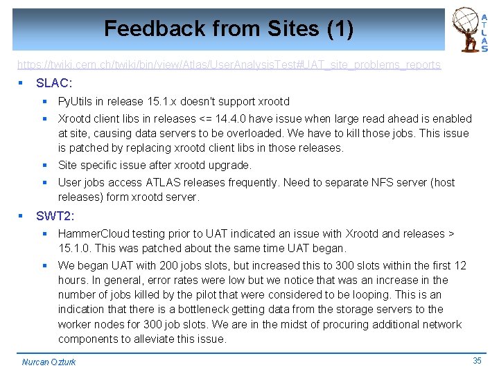 Feedback from Sites (1) https: //twiki. cern. ch/twiki/bin/view/Atlas/User. Analysis. Test#UAT_site_problems_reports § SLAC: § Py.