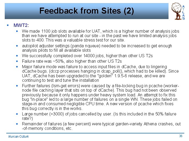 Feedback from Sites (2) § MWT 2: § We made 1100 job slots available