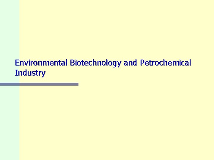 Environmental Biotechnology and Petrochemical Industry 