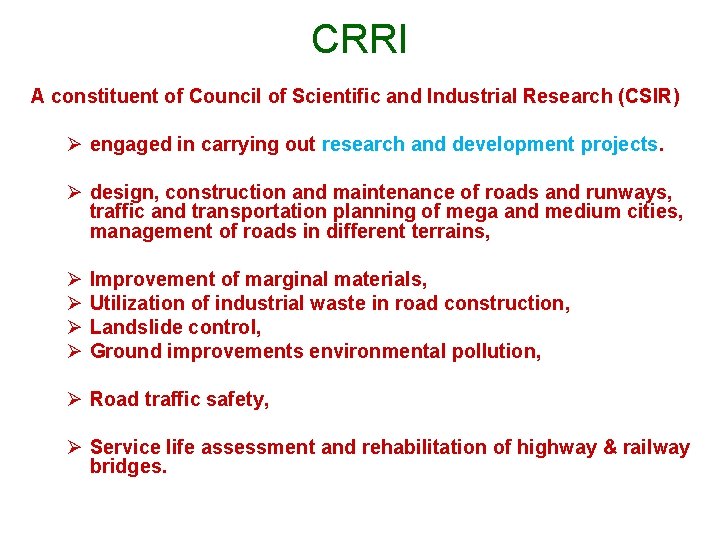 CRRI A constituent of Council of Scientific and Industrial Research (CSIR) Ø engaged in