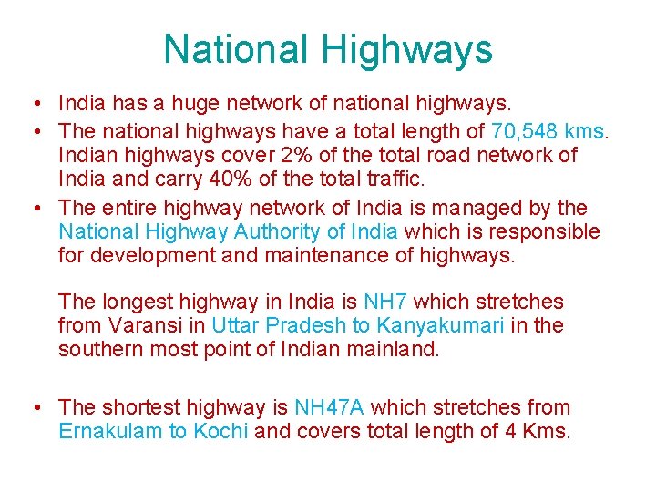 National Highways • India has a huge network of national highways. • The national