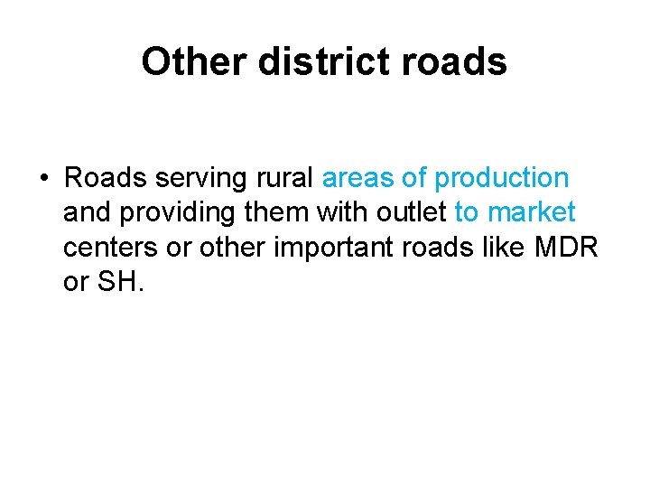 Other district roads • Roads serving rural areas of production and providing them with