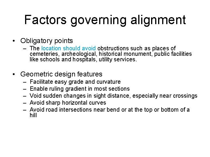 Factors governing alignment • Obligatory points – The location should avoid obstructions such as