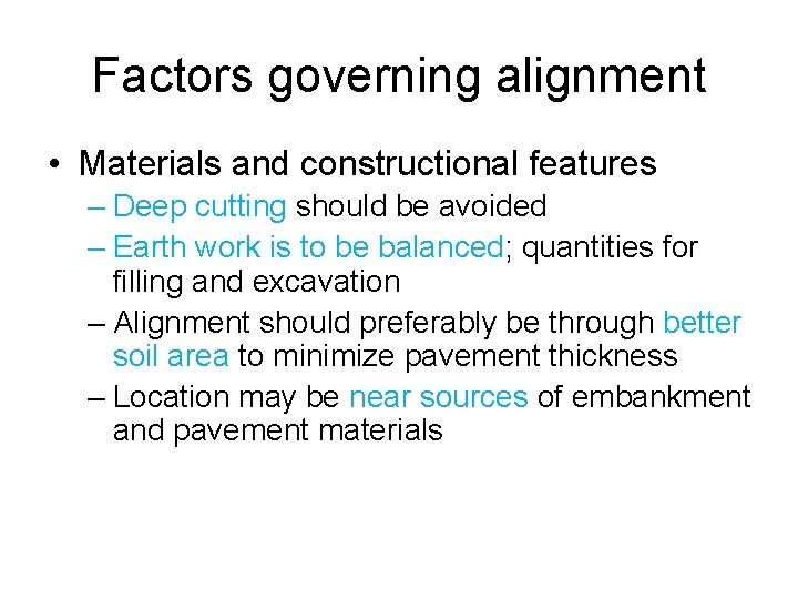 Factors governing alignment • Materials and constructional features – Deep cutting should be avoided
