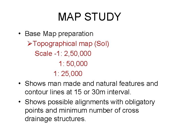 MAP STUDY • Base Map preparation ØTopographical map (So. I) Scale -1: 2, 50,