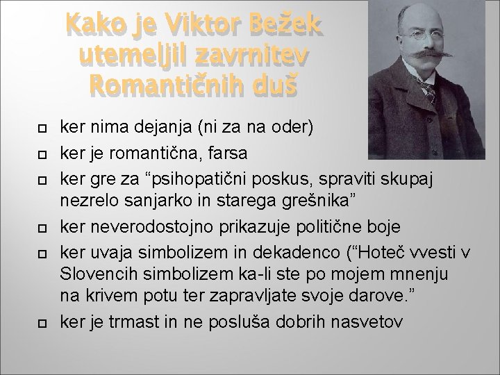 Kako je Viktor Bežek utemeljil zavrnitev Romantičnih duš ker nima dejanja (ni za na