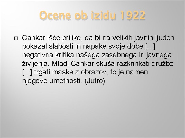 Ocene ob izidu 1922 Cankar išče prilike, da bi na velikih javnih ljudeh pokazal