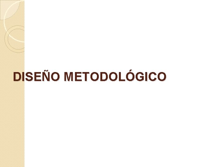 DISEÑO METODOLÓGICO 