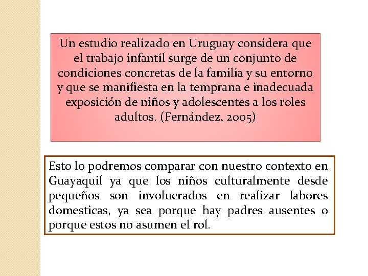 Un estudio realizado en Uruguay considera que el trabajo infantil surge de un conjunto