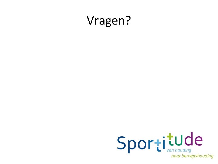 Vragen? 