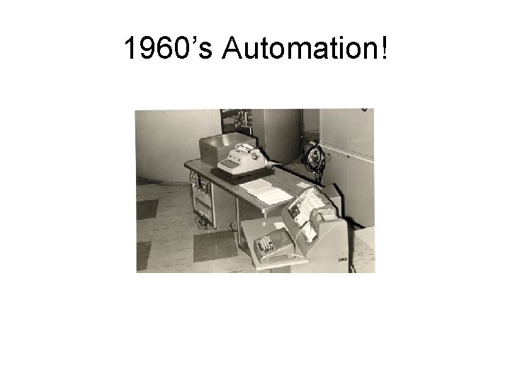 1960’s Automation! 